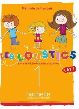 LOUSTICS A1.1. LIVRE DE L'ELÈVE ET CAHIER D'ACTIVITÉS