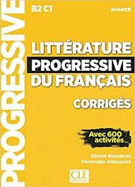 LITTERATURE PROGRESSIVE DU FRANÇAIS. AVANCÉ  - CORRIGÉS (B2-C1)