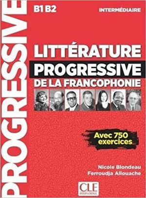 LITTÉRATURE PROGRESSIVE DE LA FRANCOPHONIE INTERMÉDIAIRE B1 - B2