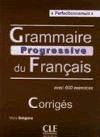 GRAMMAIRE PROGRESSIVE DU FRANÇAIS - PERFECTIONNEMENT - CORRIGÉS