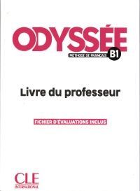 ODYSSÉE - LIVRE DU PROFESSEUR - NIVEAU B1