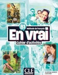 EN VRAI B1. CAHIER D'ACTIVITES