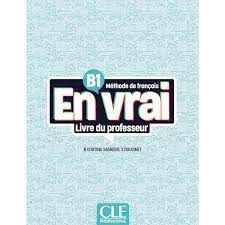 EN VRAI B1. LIVRE DU PROFESSEUR