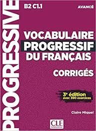 VOCABULAIRE PROGRESSIF DU FRANCAIS. CORRIGES. AVANCE  (B2-C1.1)