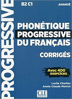 CORRIGES PHONÉTIQUE PROGRESSIVE DU FRANÇAIS NIVEAU AVANCÉ