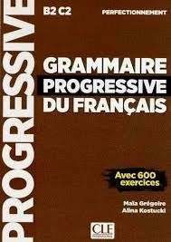 GRAMMAIRE PROGRESSIVE DU FRANÇAIS - PERFECTIONNEMENT B2 C2