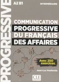 COMMUNICATION PROGRESSIVE DU FRANCAIS DES AFFAIRES. INTERMEDIATE