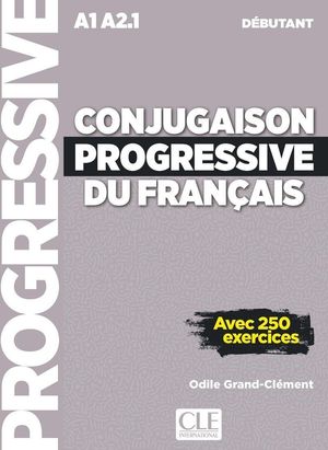 CONJUGAISON PROGRESSIVE DÉBUTANT + CD AUDIO (A1/A2.1)