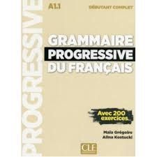 GRAMMAIRE PROGRESSIVE DU FRANÇAIS. DÉBUTANT COMPLET. CORRIGÉS. A1.1.
