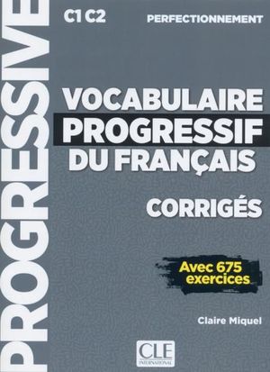 VOCABULAIRE PROGRESSIF DU FRANÇAIS - PERFECTIONNEMENT - CORRIGÉS