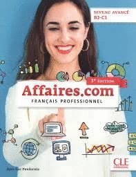 AFFAIRES.COM. FRANÇAIS PROFESSIONNEL. NIVEAU AVANCÉ. B2-C1 3º EDITION - LIVRE+CD