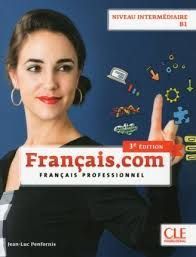 FRANÇAIS.COM . INTERMÉDIARE - B1- 3ÈME ÉD. - LIVRE