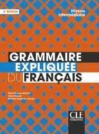 GRAMMAIRE EXPLIQUÉE DU FRANÇAIS - NIVEAU INTERMÉDIAIRE (B1-B2) - LIVRE - 2ÈME ÉD