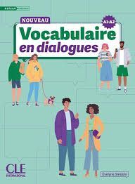NOUVEAU VOCABULAIRE EN DIALOGUES - NIVEAU DÉBUTANT A1-A2 - LIVRE + AUDIO