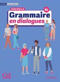 NOUVELLE GRAMMAIRE EN DIALOGUES - NIVEAU INTERMÉDIAIRE B1 - LIVRE + AUDIO