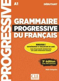 GRAMMAIRE PROGRESSIVE DU FRANCAIS A1-DEBUTANT