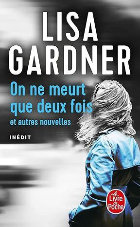 ON NE MEURT QUE DEUX FOIS  ET AUTRES NOUVELLES