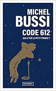 CODE 612 : QUI A TUÉ LE PETIT PRINCE ?