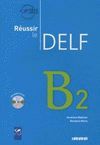 REUSSIR LE DELF B2 + AUDIO CD
