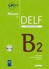 REUSSIR LE DELF B2 SCOLAIRE ET JUNIOR + CD AUDIO