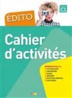 EDITO NIVEAU C1 CAHIER D'ACTIVITÉS