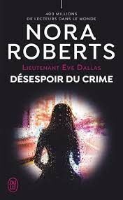 LIEUTENANT EVE DALLAS. DESESPOIR DU CRIME