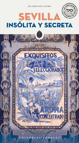 SEVILLA - INSÓLITA Y SECRETA