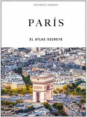 PARÍS EL ATLAS SECRETO