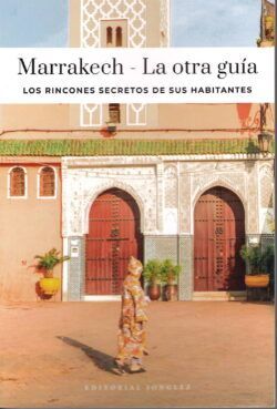 MARRAKECH - LA OTRA GUÍA