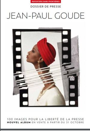 JEAN PAUL GOUDE - 100 IMAGES FOR PRESS FREEDOM