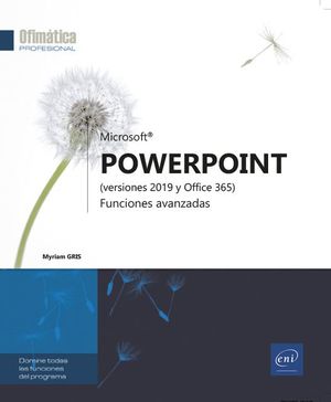 POWERPOINT, DOMINE LAS FUNCIONES AVANZADAS ( VERSIONES 2019 Y OFFICE 365 )