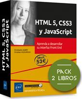 HTML 5, CSS3 Y JAVASCRIPT - PACK DE 2 LIBROS: APRENDA A DESARROLLAR SU INTERFAZ FRONT END