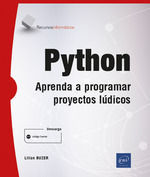 PYTHON - APRENDA A PROGRAMAR PROYECTOS LUDICOS