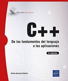 C++ - DE LOS FUNDAMENTOS DEL LENGUAJE A LAS APLICACIONES (2ª EDICIÓN)