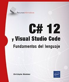 C# 12 Y VISUAL STUDIO CODE - FUNDAMENTOS DEL LENGUAJE