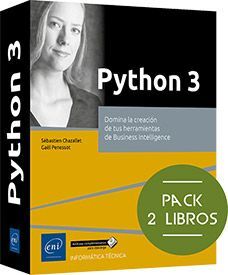 PYTHON 3 - PACK DE 2 LIBROS : DOMINA LA CREACIÓN DE TUS HERRAMIENTAS DE BUSINESS INTELLIGENCE