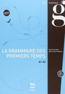 GRAMMAIRE DES PREMIERS TEMPS A1/A2 (I CD)