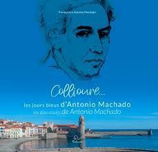 COLLIURE... LOS DIAS AZULES DE ANTONIO MACHADO