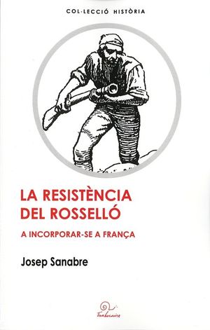 RESISTÈNCIA DEL ROSSELLÓ A INCORPORAR-SE A FRANÇA, LA