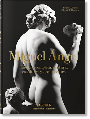 MIGUEL ÁNGEL - LA OBRA COMPLETA: PINTURA, ESCULTURA Y ARQUITECTURA