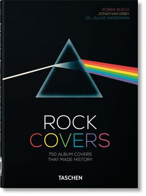 ROCK COVERS - 750 ALBUM COVERS THAT MADE HISTORY