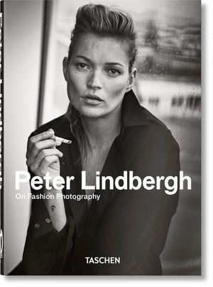 PETER LINDBERGH - ON FASHION PHOTOGRAPHY