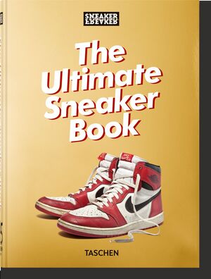 SNEAKER FREAKER. THE ULTIMATE SNEAKER BOOK. 40TH ED.