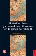 MEDITERRÁNEO Y EL MUNDO MEDITERRÁNEO EN LA ÉPOCA DE FELIPE II (TOMO I), EL