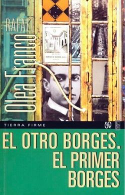 OTRO BORGES, EL. EL PRIMER BORGES
