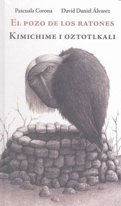 POZO DE LOS RATONES / KIMICHIME I OZTOTLKALI