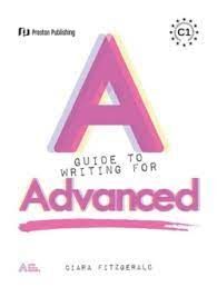 A GUIDE TO WRITING FOR ADVANCED. C1