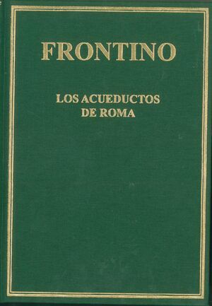 ACUEDUCTOS DE ROMA, LOS (EDICIÓ BILINGÜE) DE AQUAEDUCTU URBIS ROMAE