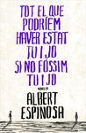 TOT EL QUE PODRIEM HAVER ESTAT TU I JO SI NO FÓSSIM TU I JO