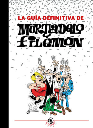 GUÍA DEFINITIVA DE MORTADELO Y FILEMÓN, LA